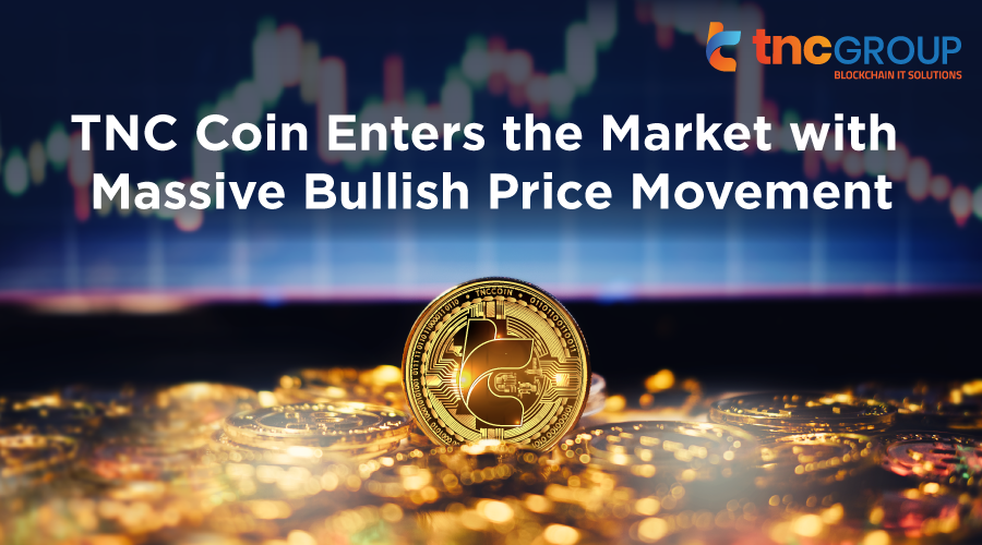 TNC Coin Enters the Market with Massive Bullish Price Movement