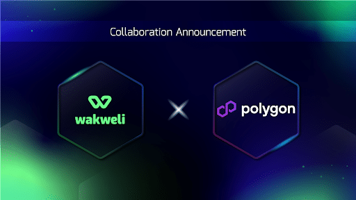 Wakweli Partners With Polygon Labs To Offer NFT Certification On The Blockchain