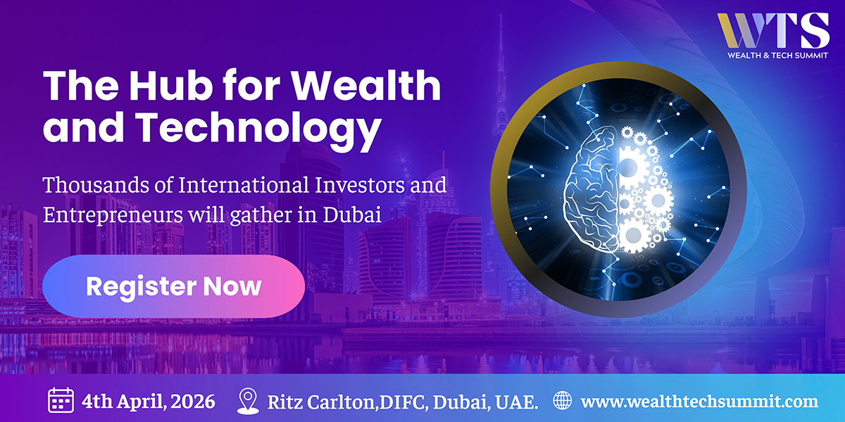 Dubai to Host Wealth & Tech Summit 2026 at Ritz-Carlton DIFC