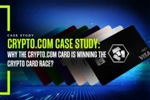 Crypto.com Case Study: Why the Crypto.com Card Is Winning the Crypto Card Race