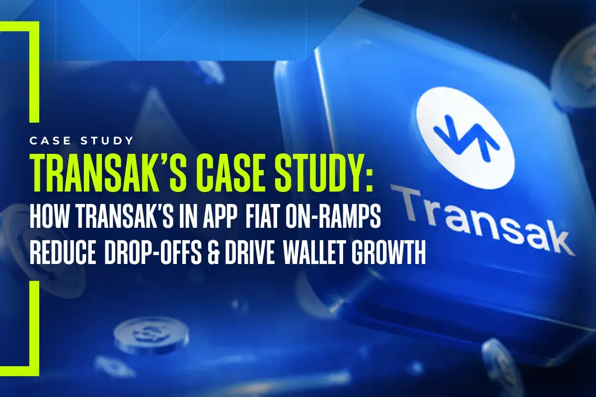 How Transak’s In App Fiat On-Ramps Reduce Drop-Offs And Drive Wallet Growth